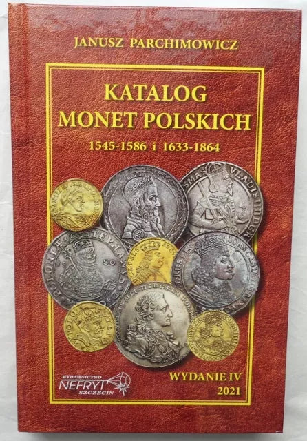 Katalog monet polskich Parchimowicz 1545-1589 i 1633-1864